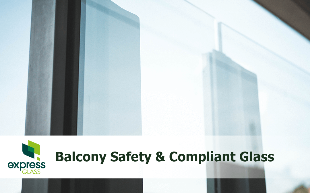 Ensuring Balcony Safety and Compliant Glass