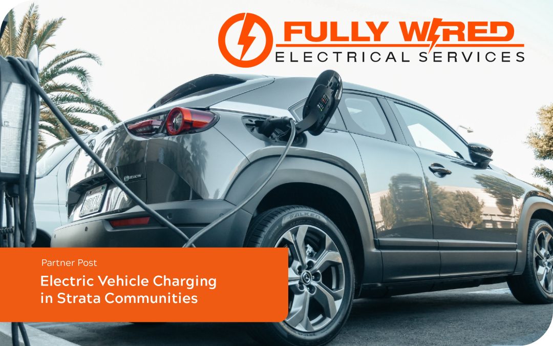 Electric Vehicle Charging in Strata Communities (EV Chargers)