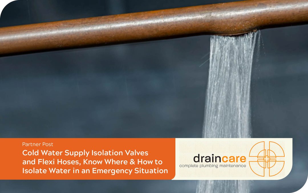 Cold Water Supply Isolation Valves and Flexi Hoses, Know Where & How to Isolate Water in an Emergency Situation