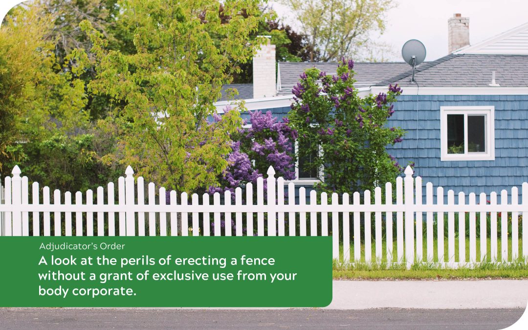 Don’t fence me in! A look at the perils of erecting a fence without a grant of exclusive use from your body corporate