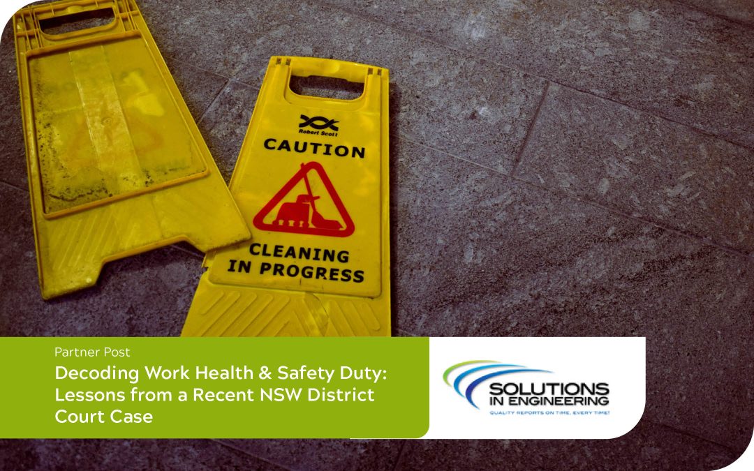 Decoding Work Health & Safety Duty: Lessons from a Recent NSW District Court Case