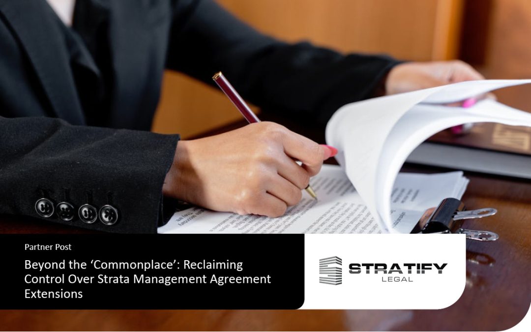 Beyond the ‘Commonplace’: Reclaiming Control Over Strata Management Agreement Extensions