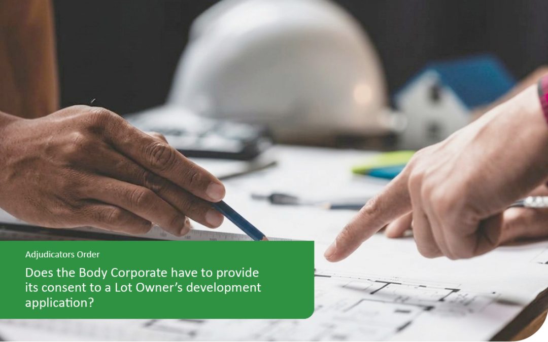 Does the Body Corporate have to provide its consent to a Lot Owner’s development application?